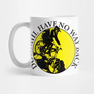 Downhill Have No Way Back Mug